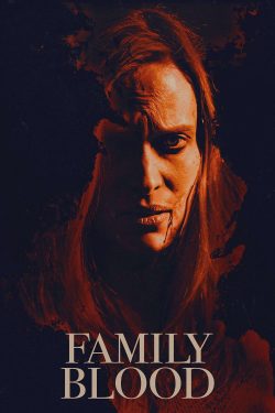 دانلود فیلم Family Blood 2018 دانلود فیلم Family Blood 2018