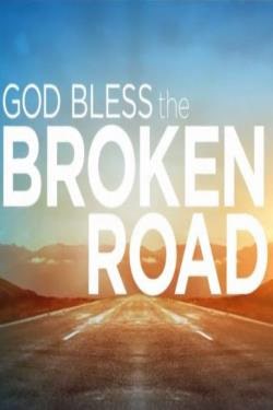 دانلود فیلم God Bless the Broken Road 2018 دانلود فیلم God Bless the Broken Road 2018