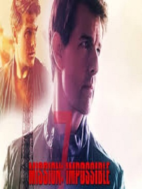 دانلود فیلم Mission: Impossible 7 2021 دانلود فیلم Mission: Impossible 7 2021