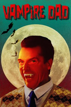 دانلود فیلم Vampire Dad 2020 دانلود فیلم Vampire Dad 2020