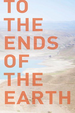 دانلود فیلم To the Ends of the Earth 2019 دانلود فیلم To the Ends of the Earth 2019