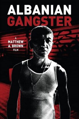 دانلود فیلم Albanian Gangster 2018 دانلود فیلم Albanian Gangster 2018