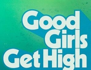 دانلود فیلم Good Girls Get High 2018 دانلود فیلم Good Girls Get High 2018