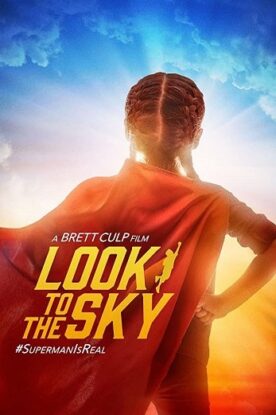 دانلود فیلم Look to the Sky 2017 دانلود فیلم Look to the Sky 2017