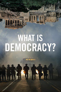 دانلود فیلم What Is Democracy? 2018 دانلود فیلم What Is Democracy? 2018