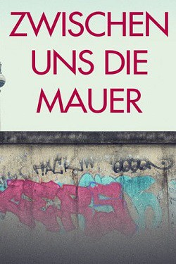 دانلود فیلم Zwischen uns die Mauer 2019 دانلود فیلم Zwischen uns die Mauer 2019