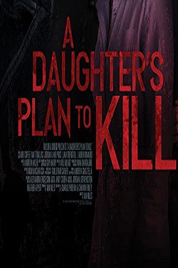 دانلود فیلم A Daughter’s Plan To Kill 2019 دانلود فیلم A Daughter’s Plan To Kill 2019