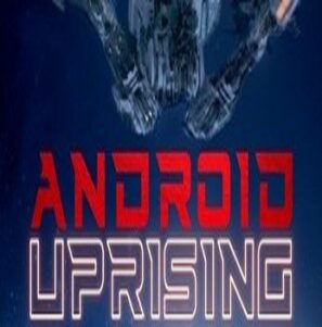دانلود فیلم علمی تخیلی Android Uprising 2020 دانلود فیلم علمی تخیلی Android Uprising 2020