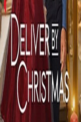 دانلود فیلم Deliver by Christmas 2020 دانلود فیلم Deliver by Christmas 2020
