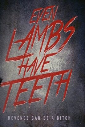 دانلود فیلم ترسناک Even Lambs Have Teeth 2015