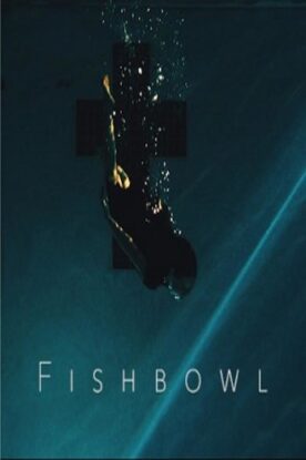 دانلود فیلم Fishbowl 2020 دانلود فیلم Fishbowl 2020