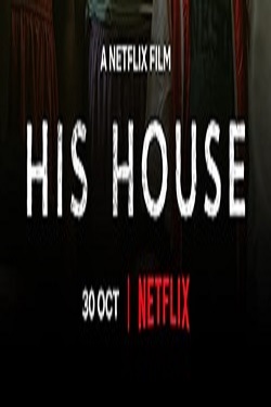دانلود فیلم ترسناک His House 2020