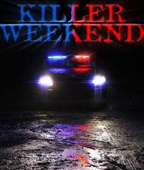 دانلود فیلم هیجانی Killer Weekend 2020 دانلود فیلم هیجانی Killer Weekend 2020