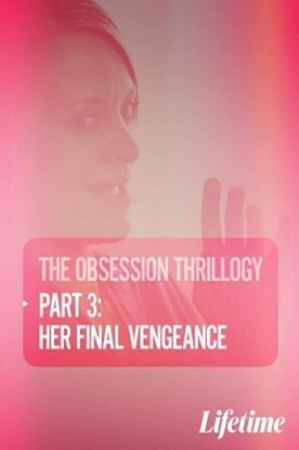 دانلود فیلم هیجانی Obsession: Her Final Vengeance 2020 دانلود فیلم هیجانی Obsession: Her Final Vengeance 2020