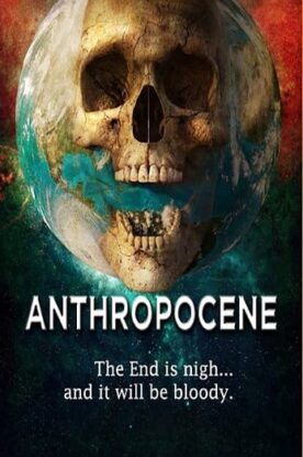 دانلود فیلم هیجانی Anthropocene 2020 دانلود فیلم هیجانی Anthropocene 2020