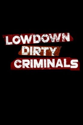 دانلود فیلم کمدی Lowdown Dirty Criminals 2020