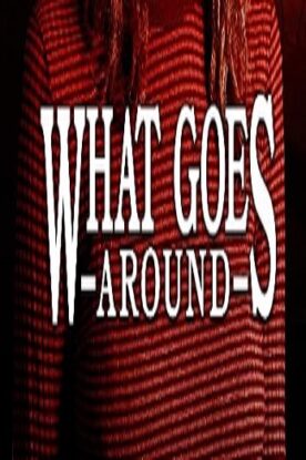 دانلود فیلم ترسناک What Goes Around 2020