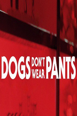 دانلود فیلم درام Dogs Don’t Wear Pants 2019 با کیفیت عالی Full HD