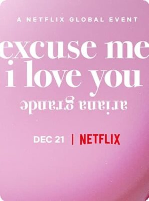 دانلود فیلم Ariana Grande: Excuse Me, I Love You 2020 دانلود فیلم Ariana Grande: Excuse Me, I Love You 2020