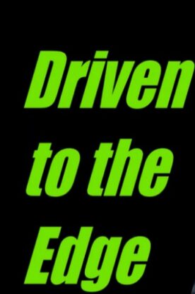 دانلود فیلم Driven to the Edge 2020 دانلود فیلم Driven to the Edge 2020