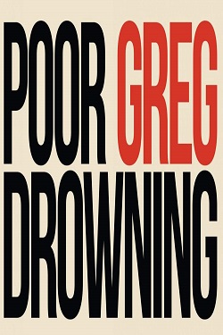 دانلود فیلم Poor Greg Drowning 2018 دانلود فیلم Poor Greg Drowning 2018