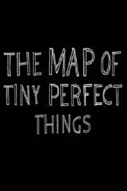 دانلود فیلم The Map of Tiny Perfect Things 2021 دانلود فیلم The Map of Tiny Perfect Things 2021