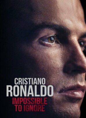 دانلود مستند کریستیانو رونالدو: ستاره ای درخشان Cristiano Ronaldo: Impossible to Ignore 2021 دانلود مستند کریستیانو رونالدو: ستاره ای درخشان Cristiano Ronaldo: Impossible to Ignore 2021