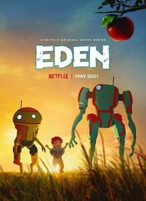 دانلود قسمت ۴ , ۵ انیمیشن عدن دوبله فارسی Eden 2021 دانلود قسمت ۴ , ۵ انیمیشن عدن دوبله فارسی Eden 2021