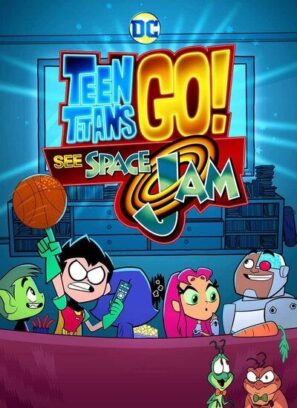 دانلود انیمیشن Teen Titans Go See Space Jam 2021 دانلود انیمیشن Teen Titans Go See Space Jam 2021