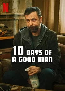 دانلود فیلم ده روز از زندگی یک مرد خوب ✔️ Ten 10 Days of a Good Man 2023 با دوبله فارسی زیرنویس چسبیده دانلود فیلم ده روز از زندگی یک مرد خوب ✔️ Ten 10 Days of a Good Man 2023 با دوبله فارسی زیرنویس چسبیده