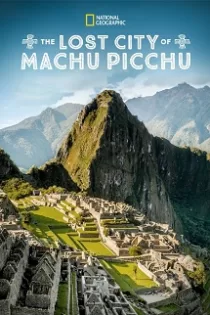 دانلود مستند The Lost City of Machu Picchu 2019✔️ با دوبله فارسی زیرنویس چسبیده دانلود مستند The Lost City of Machu Picchu 2019✔️ با دوبله فارسی زیرنویس چسبیده