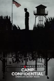 دانلود مستند اردوگاه محرمانه Camp Confidential: America’s Secret Nazis 2021 دوبله فارسی دانلود مستند اردوگاه محرمانه Camp Confidential: America’s Secret Nazis 2021 دوبله فارسی