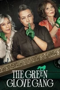 دانلود سریال گروه دستکش سبز The Green Glove Gang 2022 قسمت ۱ تا آخر دوبله فارسی دانلود سریال گروه دستکش سبز The Green Glove Gang 2022 قسمت ۱ تا آخر دوبله فارسی