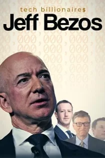 دانلود مستند میلیاردرهای حوزه تکنولوژی: جف بزوس Tech Billionaires: Jeff Bezos 2021 دانلود مستند میلیاردرهای حوزه تکنولوژی: جف بزوس Tech Billionaires: Jeff Bezos 2021