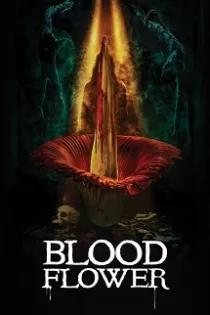 دانلود فیلم Blood Flower 2022 دانلود فیلم Blood Flower 2022