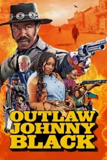 دانلود فیلم Outlaw Johnny Black 2023 دانلود فیلم Outlaw Johnny Black 2023