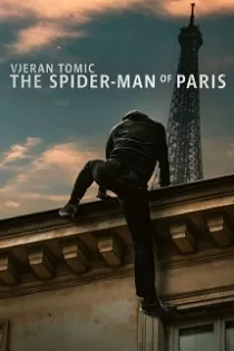 دانلود فیلم Vjeran Tomic: The Spider-Man of Paris 2023 دانلود فیلم Vjeran Tomic: The Spider-Man of Paris 2023
