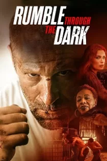 دانلود فیلم Rumble Through the Dark 2023 دانلود فیلم Rumble Through the Dark 2023