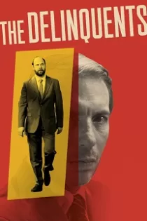 دانلود فیلم The Delinquents 2023 دانلود فیلم The Delinquents 2023